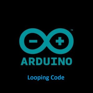 Getting Started with Arduino Looping Code