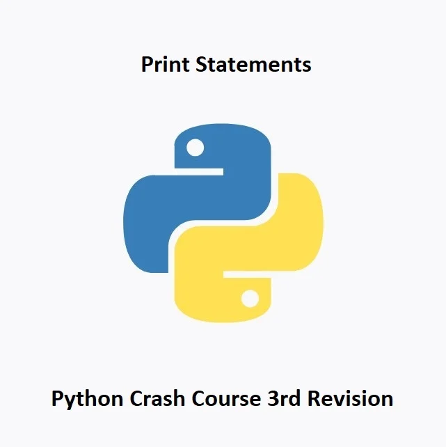 Read more about the article Python Crash Course Rev3: Print Statements