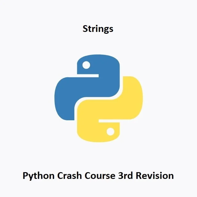 Read more about the article Python Crash Course Rev3: Strings