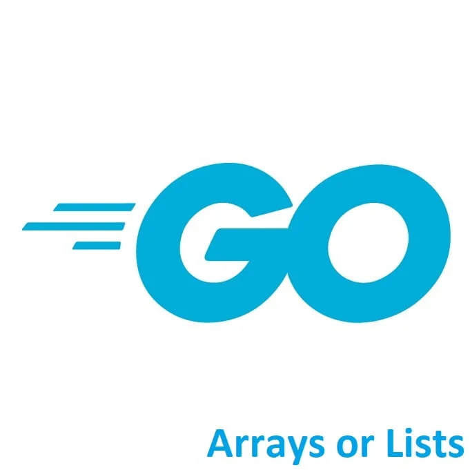 Go Arrays or Lists