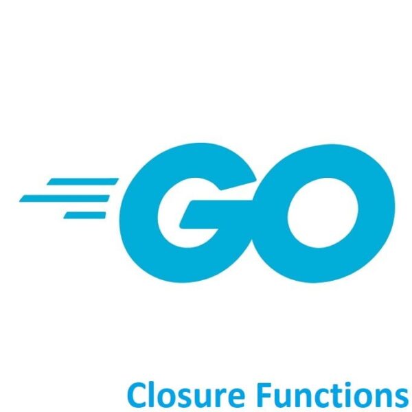 Mastering Golang: Closure Functions